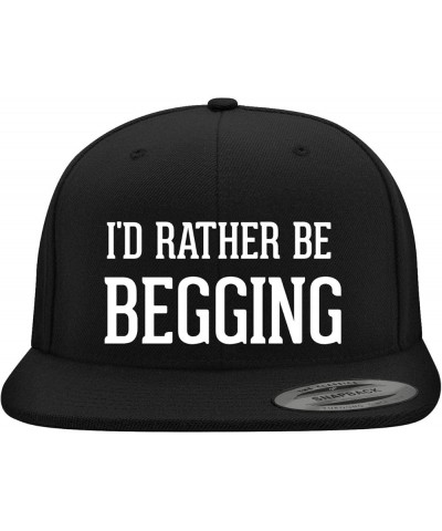 I'd Rather Be Begging - Yupoong 6089 Structured Flat Bill Hat | Trendy Baseball Cap for Men and Women | Snapback Closure Blac...