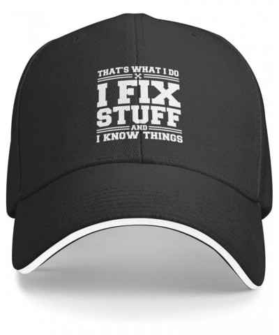 That's Whats I Do I Fix Stuff and I Know Things Adjustable Dad Golf Hat Black Unisex Vintage Washed Baseball Cap Black $11.30...