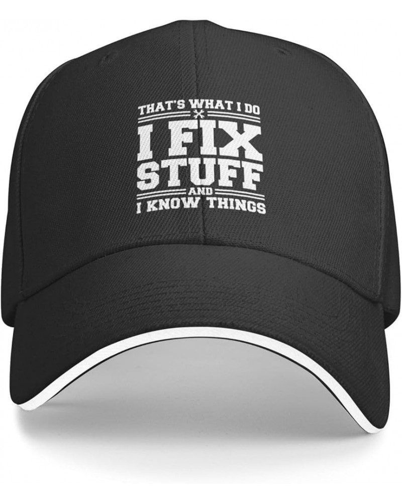 That's Whats I Do I Fix Stuff and I Know Things Adjustable Dad Golf Hat Black Unisex Vintage Washed Baseball Cap Black $11.30...