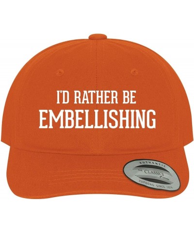 I'd Rather Be Embellishing - Soft Dad Hat Baseball Cap Orange $17.83 Baseball Caps