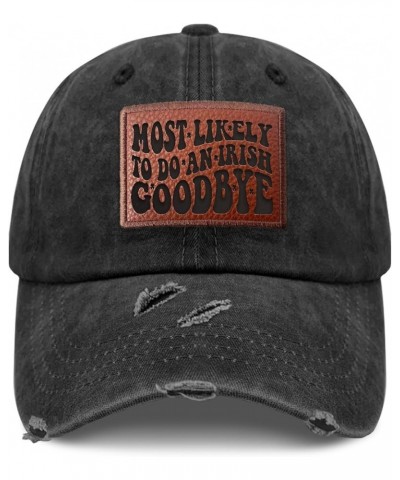 Most Likely to do an Irish Goodbye Dad hat Vintage Workout Cap Gifts for Son Who Like Engraved,Outdoor Cap Suitable Allblack ...