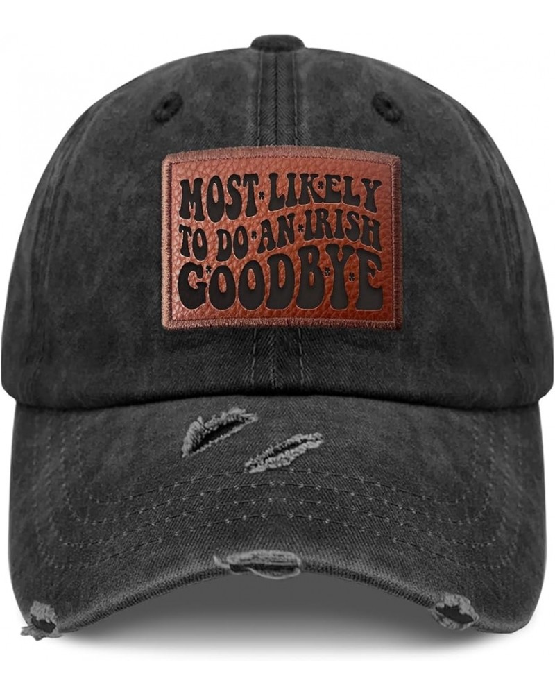 Most Likely to do an Irish Goodbye Dad hat Vintage Workout Cap Gifts for Son Who Like Engraved,Outdoor Cap Suitable Allblack ...