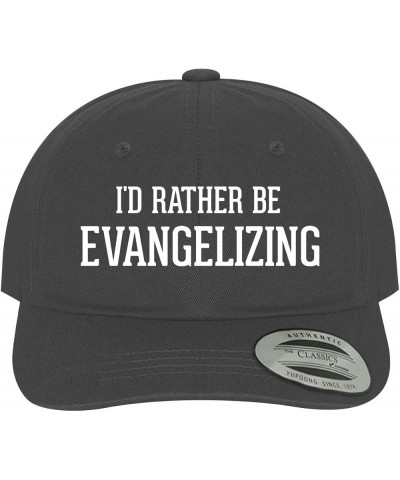 I'd Rather Be Evangelizing - Soft Dad Hat Baseball Cap Dark Grey $20.86 Baseball Caps