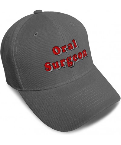 Baseball Cap Oral Surgeon Dentist Acrylic Dental Dad Hats for Men and Women Dark Grey Design Only $12.96 Baseball Caps