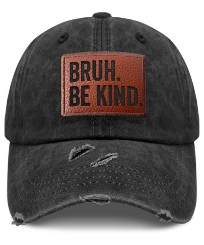 Bruh Be Kind Cowboy Hat Trendy Baseball Hats Gifts for Son Who Like Engraved,Cycling Caps Suitable for Outdoor $11.65 Basebal...