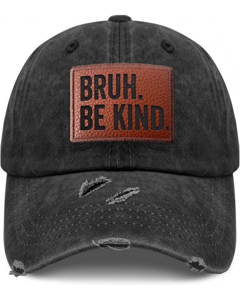 Bruh Be Kind Cowboy Hat Trendy Baseball Hats Gifts for Son Who Like Engraved,Cycling Caps Suitable for Outdoor $11.65 Basebal...