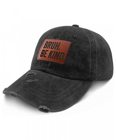 Bruh Be Kind Cowboy Hat Trendy Baseball Hats Gifts for Son Who Like Engraved,Cycling Caps Suitable for Outdoor $11.65 Basebal...