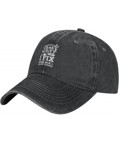 That's What I Do I FIX Stuff and I Know Things Cowboy Hat Adjustable for Men Women Vintage Wash Baseball Cap Black Black $13....