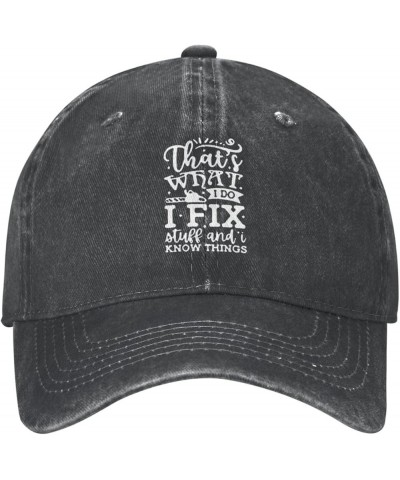 That's What I Do I FIX Stuff and I Know Things Cowboy Hat Adjustable for Men Women Vintage Wash Baseball Cap Black Black $13....