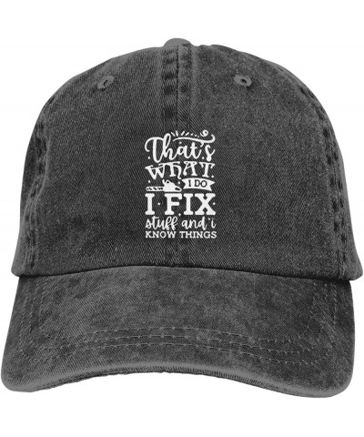 That's What I Do I FIX Stuff and I Know Things Cowboy Hat Adjustable for Men Women Vintage Wash Baseball Cap Black Black $13....