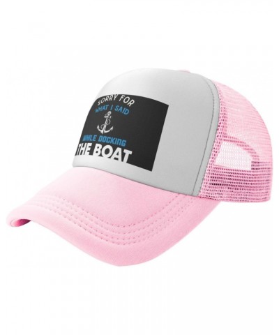 Sorry for What I Said While Docking The Boat Breathable Mesh Baseball Cap Adjustable Lightweight Trucker Hat Pink $14.54 Base...