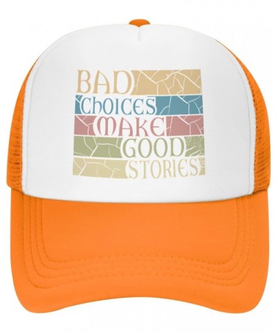 Bad Choices Make Good Stories Funny Baseball Hats for Men Adjustable Gift for Women Trucker Cap Orange $9.73 Baseball Caps