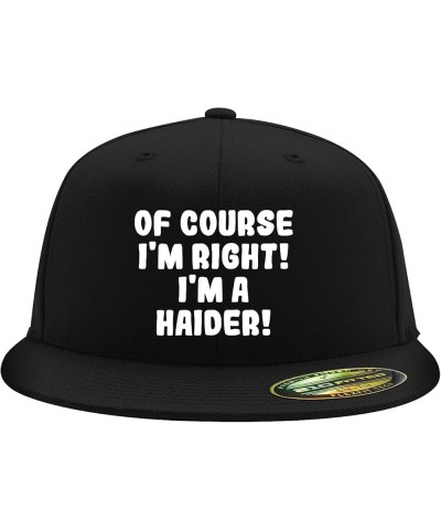 of Course I'm Right! I'm A Haider! - Flexfit 6210 Structured Flat Bill Fitted Hat | Baseball Cap for Men and Women Black $22....