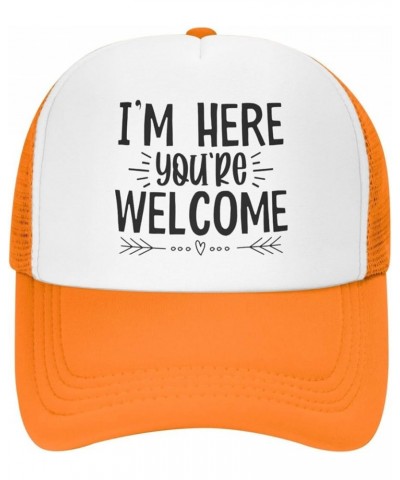 I'm Here You're Welcome Hat Baseball Cap Fashion Cool Summer Sun Mesh Trucker Cap Adjustable Orange $12.03 Baseball Caps