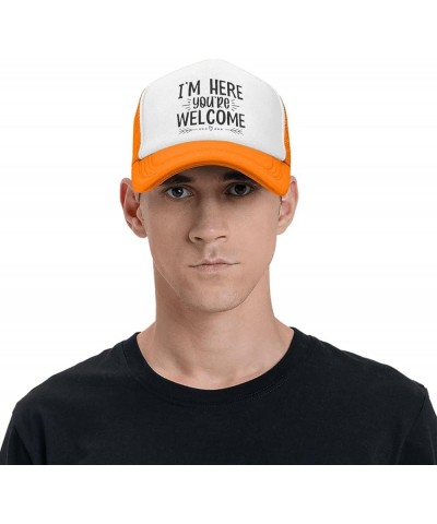 I'm Here You're Welcome Hat Baseball Cap Fashion Cool Summer Sun Mesh Trucker Cap Adjustable Orange $12.03 Baseball Caps