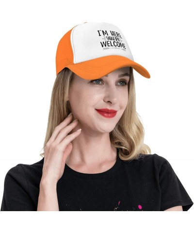 I'm Here You're Welcome Hat Baseball Cap Fashion Cool Summer Sun Mesh Trucker Cap Adjustable Orange $12.03 Baseball Caps