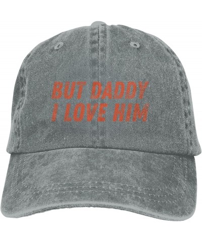 But Daddy I Love Him Hat Yes Father's Day Hat Men Women Washed Baseball Cap Dad Trucker Hat Gifts Gray $10.99 Baseball Caps