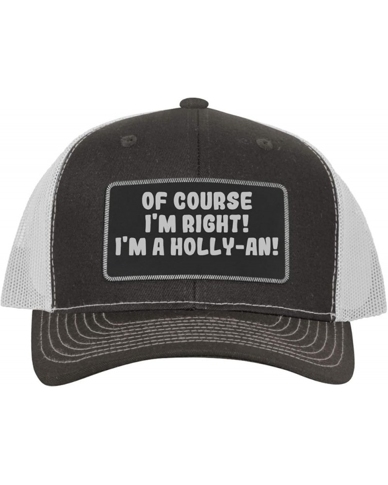 of Course I'm Right! I'm A Holly-an! - Leather Black Patch Engraved Trucker Hat Grey/white $18.80 Baseball Caps