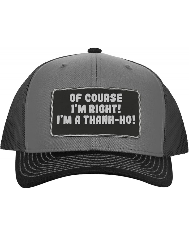 of Course I'm Right! I'm A Thanh-Ho! - Leather Black Patch Engraved Trucker Hat Grey/steel $14.58 Baseball Caps