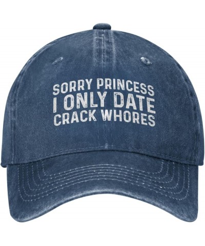 Sorry Princess I Only Date Crack Whores Hat Men Baseball Cap Trendy Hat Navy Blue $10.19 Baseball Caps