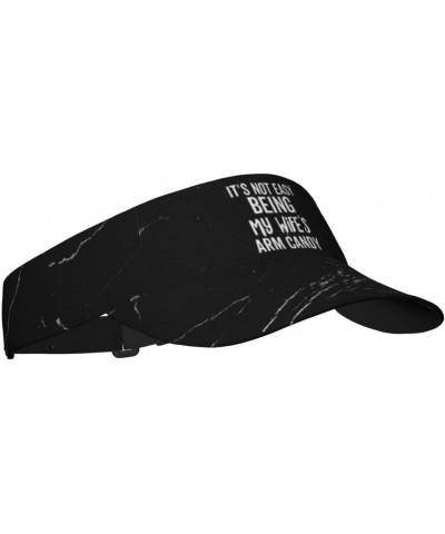 It's Not Easy Being My Wifes Arm Candy Funny Gift Sun Visor Hat Women Men Sun Hat Baseball Cap Running Visor Hat Black $11.43...