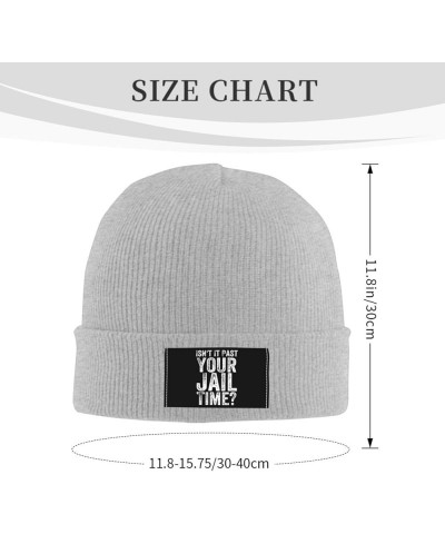 Isn't It Past Your Jail Time Beanie for Unisex,Slouchy Knit Skull Cap Warm Winter Hat Cuffed Plain Hat Gray $10.67 Skullies &...