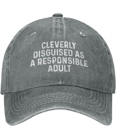 Cleverly Disguised As A Responsible Adult Hat for Women Baseball Cap Graphic Hats Gray $8.09 Baseball Caps