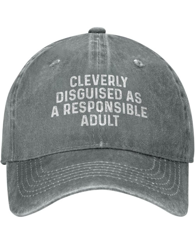 Cleverly Disguised As A Responsible Adult Hat for Women Baseball Cap Graphic Hats Gray $8.09 Baseball Caps