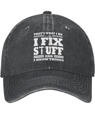 I Fix Stuff and I Know Things Hat for Men I Fix Things and I Know Stuff Hat Cool Stuff Hat for Men Funny I Fix Stuff-49 $11.5...