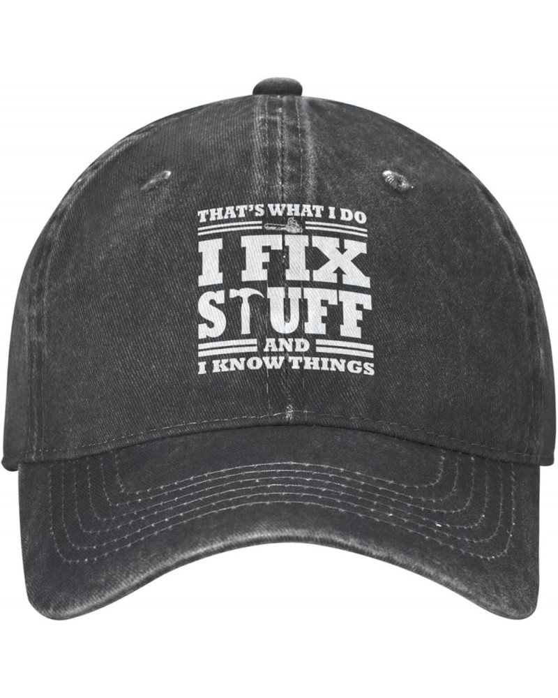 I Fix Stuff and I Know Things Hat for Men I Fix Things and I Know Stuff Hat Cool Stuff Hat for Men Funny I Fix Stuff-49 $11.5...