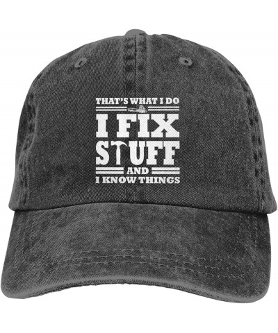 I Fix Stuff and I Know Things Hat for Men I Fix Things and I Know Stuff Hat Cool Stuff Hat for Men Funny I Fix Stuff-49 $11.5...