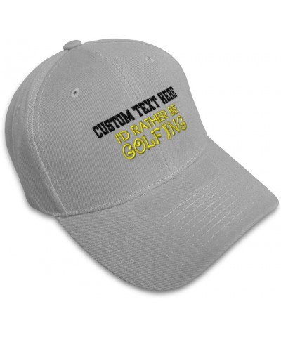 Baseball Cap I'd Rather Be Golfing Yellow Embroidery Sports Hats for Men & Women Gray Personalized Text Here $10.75 Baseball ...