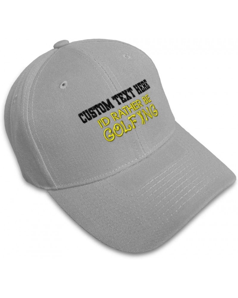 Baseball Cap I'd Rather Be Golfing Yellow Embroidery Sports Hats for Men & Women Gray Personalized Text Here $10.75 Baseball ...