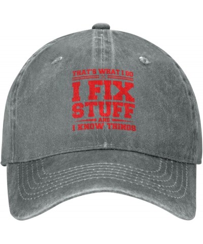 Thats What I Do I Fix Stuff and I Know Things Hat for Men I Fix Stuff Hat Cool Stuff Hat for Men Funny Gray $11.18 Cowboy Hats