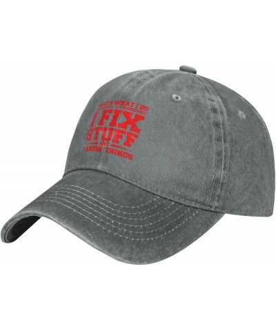 Thats What I Do I Fix Stuff and I Know Things Hat for Men I Fix Stuff Hat Cool Stuff Hat for Men Funny Gray $11.18 Cowboy Hats