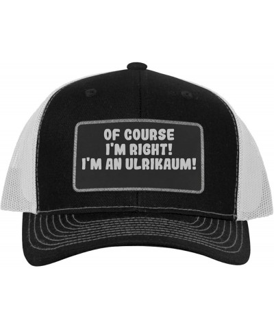 of Course I'm Right! I'm an Ulrikaum! - Leather Black Patch Engraved Trucker Hat Black/white $15.88 Baseball Caps