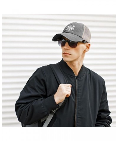 I May Be Wrong But I Doubt It Vintage Mesh Baseball Cap Adjustable Cotton Dad Hat for Men and Women Gray 7 $13.79 Baseball Caps