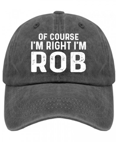 of Course I'm Right I'm Rob Baseball Hat Trendy Trucker Womens Black Funny Golf Hat for Men Gift Hat Slogan Hat Pigment Black...