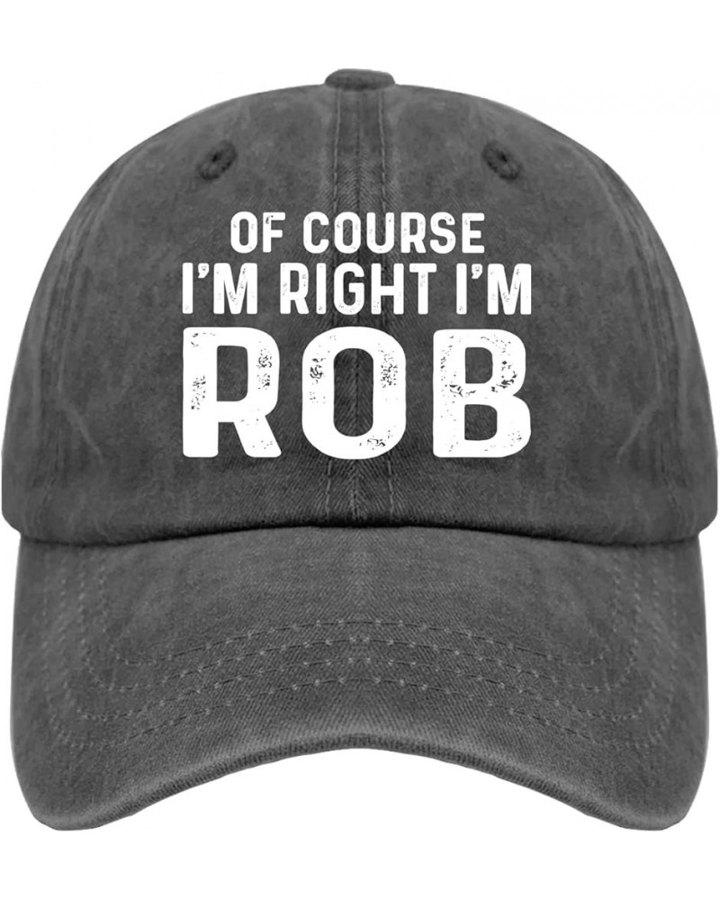 of Course I'm Right I'm Rob Baseball Hat Trendy Trucker Womens Black Funny Golf Hat for Men Gift Hat Slogan Hat Pigment Black...