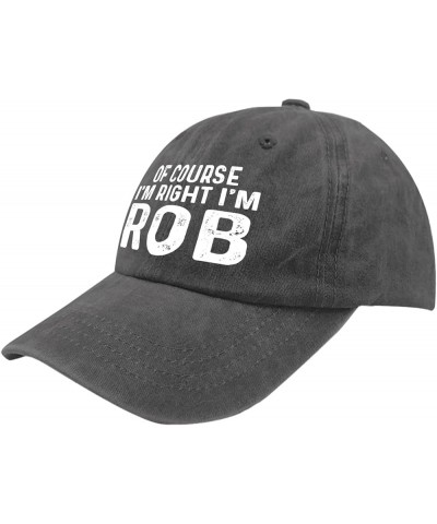 of Course I'm Right I'm Rob Baseball Hat Trendy Trucker Womens Black Funny Golf Hat for Men Gift Hat Slogan Hat Pigment Black...