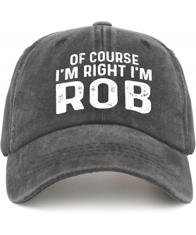 of Course I'm Right I'm Rob Baseball Hat Trendy Trucker Womens Black Funny Golf Hat for Men Gift Hat Slogan Hat Pigment Black...