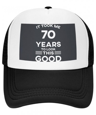 70th Birthday Gifts, It Took Me 70 Years to Look This Good Adjustable Outdoor Adult Mesh Baseball Hat Truck Hat Sandwich Hat ...