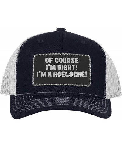 of Course I'm Right! I'm A Hoelsche! - Leather Black Patch Engraved Trucker Hat Navy/white $17.50 Baseball Caps