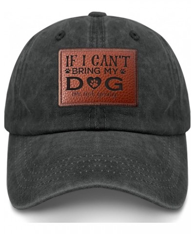 If I Can't Bring My Dog I'm Not Going Golf Hat Trendy Baseball Caps Gifts for Women Who Like Engraved,Sun Hat Allblack $12.99...