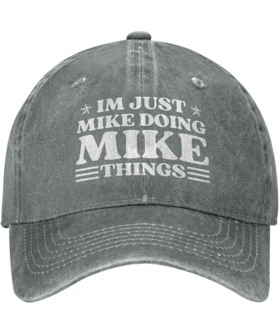 Im Just Mike Doing Mike Things Hat for Men Im Mike Doing Mike Things Trucker Hat Cowboy Funny Hat Gifts Baseball Cap Gray $9....