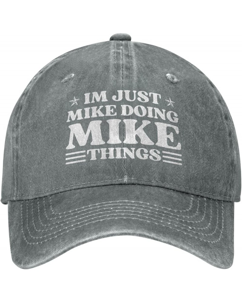 Im Just Mike Doing Mike Things Hat for Men Im Mike Doing Mike Things Trucker Hat Cowboy Funny Hat Gifts Baseball Cap Gray $9....