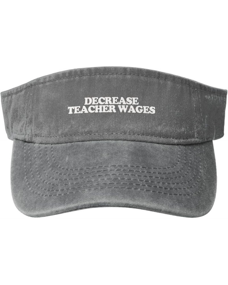 Decrease Teacher Wages Sport Sun Visor Hats Cotton Ball Caps Empty Top Baseball Sun Cap for Men Women,Black Gray $10.62 Visors