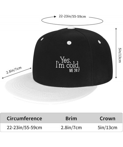 Yes I'm Cold Me 24:7 Trucker Hat Baseball Cap Men Running Hat Women Sun Hat Dad Hat Adjustable Ponytail Hat White White $10.5...