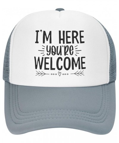 I'm Here You're Welcome Hat Baseball Cap Fashion Cool Summer Sun Mesh Trucker Cap Adjustable Gray $12.03 Baseball Caps