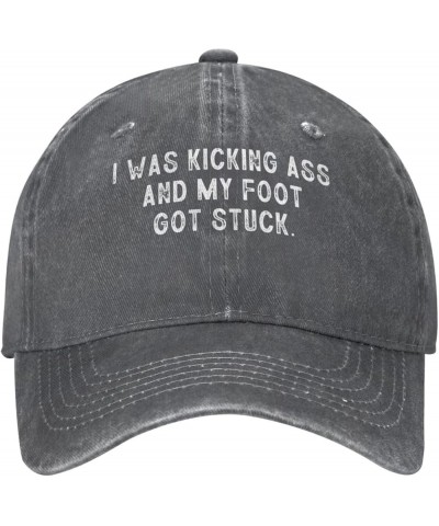 I was Kicking Ass and My Foot Got Stuck Baseball Hat Adjustable Classic Dad Hat for Men Women,Black Deep Heather $12.05 Baseb...